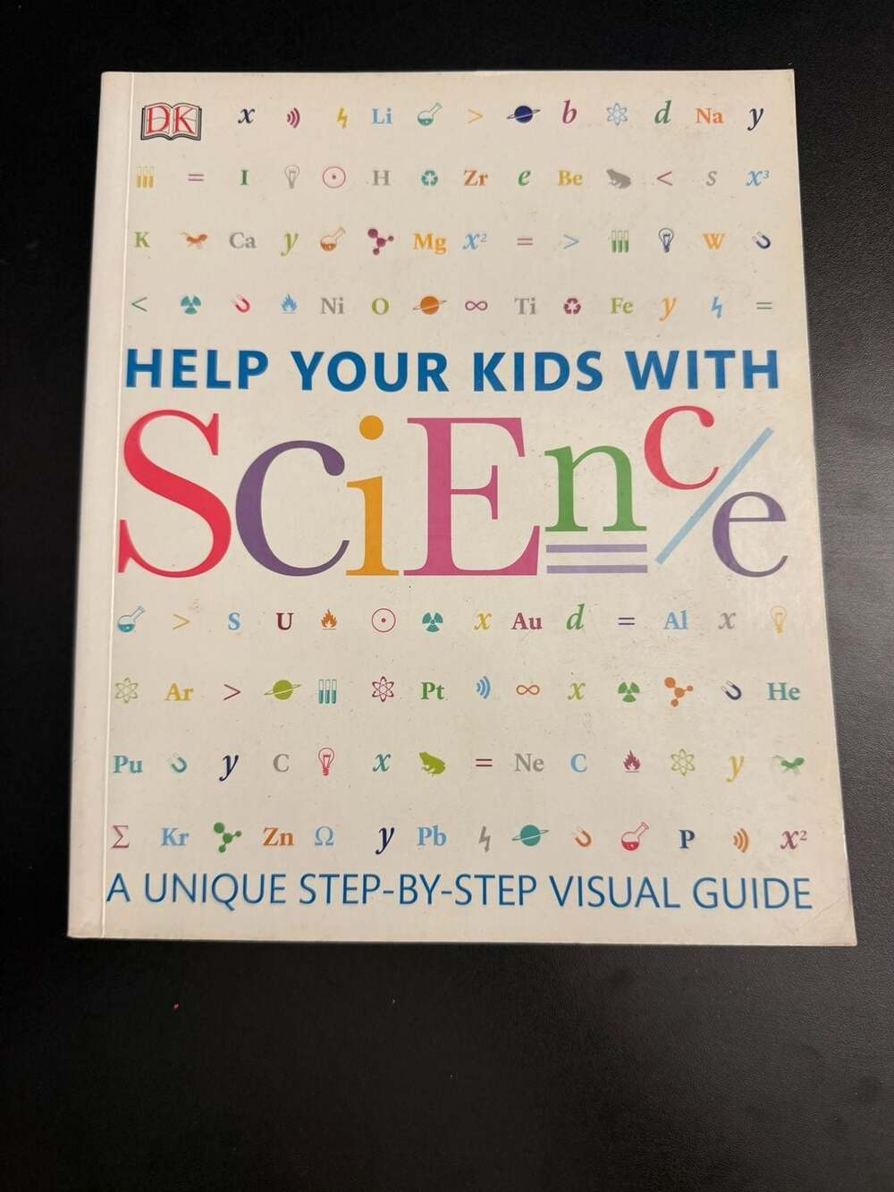 Help Your Kids with Science: A Unique Step-by-Step Visual Guide by DK